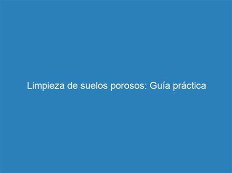 esquema de limpieza de suelos porosos